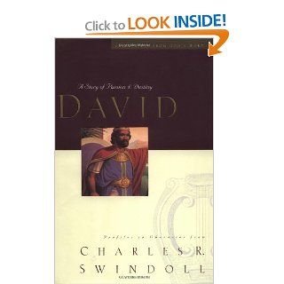 David A Man of Passion & Destiny (Great Lives from God's Words, Volume 1) Charles R. Swindoll 9780849913822 Books