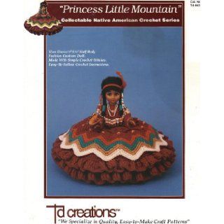 Princess Little Mountain   Plastic Canvas Leaflet No Td 843 (Collectable native American Crochet Series) TD Creations Books