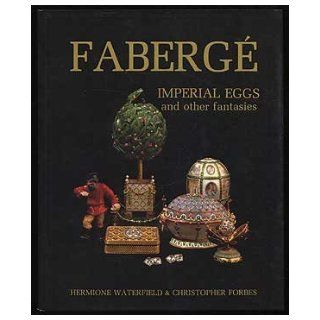 Faberge imperial eggs and other fantasies Hermione Waterfield 9780684159669 Books