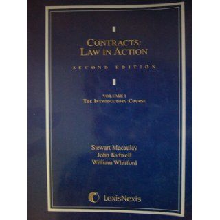 Contracts Law in Action Vol. 1  The Introductory Course Stewart Macaulay 9780820557182 Books