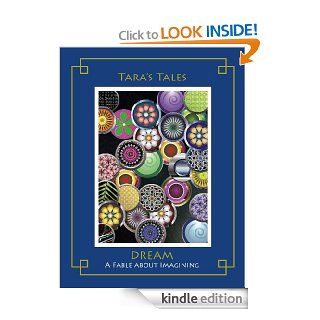 Tara's Tales Dream A fable about imagining   Kindle edition by Tara Stuart. Children Kindle eBooks @ .