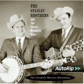 The Stanley Brothers and The Clinch Mountain Boys The Complete Mercury Recordings Music