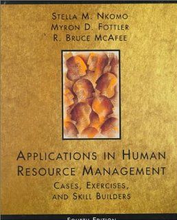 Applications in Human Resource Management Cases, Exercises and Skill Builders Stella M. Nkomo, Myron D. Fottler, R. Bruce McAfee 9780324007114 Books