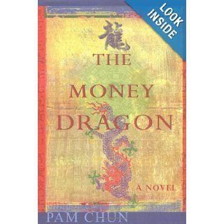 The Money Dragon Pam Chun 9781570718663 Books