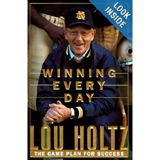 Winning Every Day The Game Plan for Success Lou Holtz Books