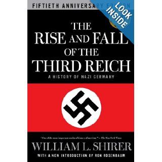 The Rise and Fall of the Third Reich A History of Nazi Germany William L. Shirer, Ron Rosenbaum 9781451651683 Books