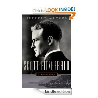 Scott Fitzgerald A Biography eBook Jeffrey Meyers Kindle Store
