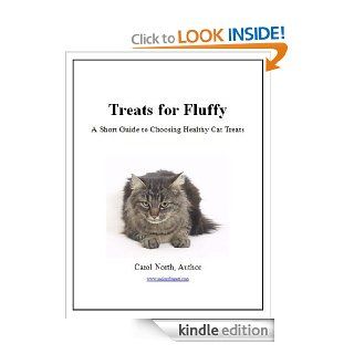Treats for Fluffy, A Short Guide in Choosing Healthy Cat Treats eBook Carol North Kindle Store
