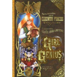 Agatha Heterodyne & the Clockwork Princess A Gaslamp Fantasy with Adventure, Romance & Mad Science [GIRL GENIUS V05 AGATHA HET  OS] Books