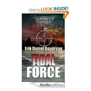 Tidal Force eBook Erik Daniel Boudreau Kindle Store