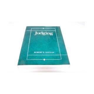 Judging Robert E. Keeton 9780314762856 Books