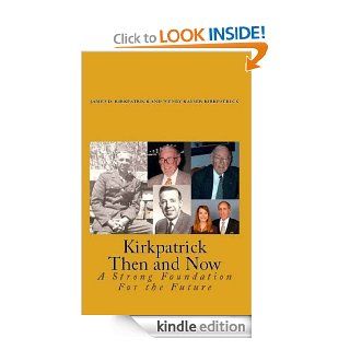 Kirkpatrick Then and Now eBook Wendy Kirkpatrick, James Kirkpatrick Kindle Store