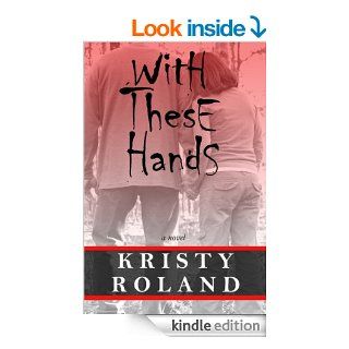 With These Hands eBook Kristy Roland Kindle Store