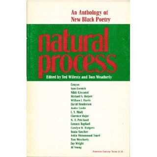 Natural Process An Anthology of New Black Poetry. Ted and Tom Weatherly. eds. [POETRY ANTHOLOGY]. Wilentz Books