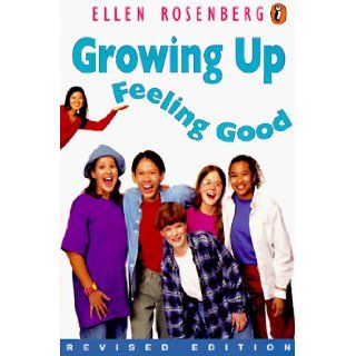 Growing Up Feeling Good Ellen Rosenberg 9780140377187 Books