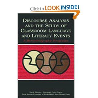 Discourse Analysis and the Study of Classroom Language and Literacy Events A Microethnographic Perspective David Bloome, Stephanie Power Carter, Beth Morton Christian, Sheila Otto, Nora Shuart Faris 9780805853209 Books