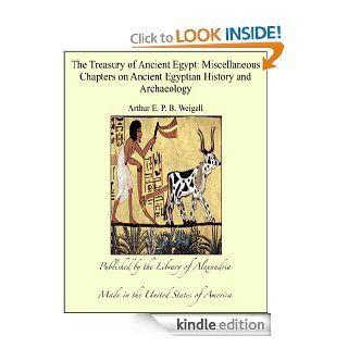 The Treasury of Ancient Egypt eBook Arthur E. P. B. Weigall Kindle Store