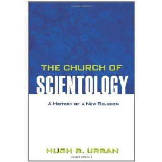Hugh B. Urban'sThe Church of Scientology A History of a New Religion [Hardcover]2011 Hugh B. Urban (Author) Books
