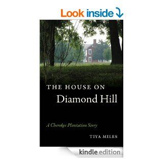 House on Diamond Hill eBook Tiya Miles Kindle Store
