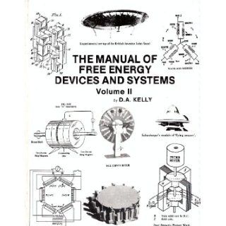 The Manual of Free Energy Devices and Systems Volume II D.A. Kelly Books