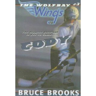 Cody (Wolfbay Wings) Bruce Brooks 9780606121132 Books