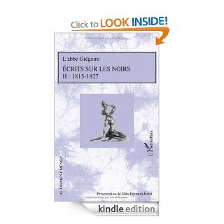 Ecrits sur les noirs 1815 1827  Tome 2 (Autrement mmes) (French Edition) eBook Abb Grgoire, Rita Hermon Belot, Roger Little Kindle Store