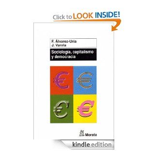 Sociologa, Capitalismo y democracia (Spanish Edition) eBook FERNANDO ALVAREZ URIA Kindle Store