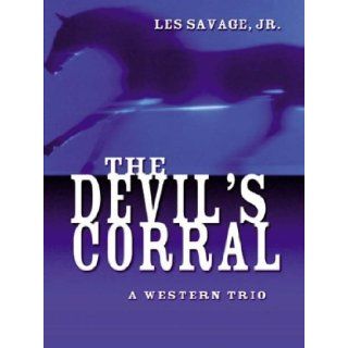 Five Star First Edition Westerns   The Devil's Corral A Western Trio Jr. Les Savage 9780786237814 Books