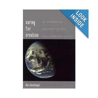 Caring for Creation An Ecumenical Approach to the Environmental Crisis Professor Max Oelschlaeger 9780300058178 Books
