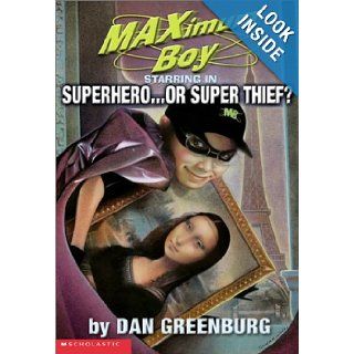 Superheroor Super Thief? (Maximum Boy) Dan Greenburg 9780613357555 Books