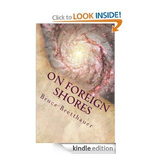 On Foreign Shores (The Families War) eBook Bruce Bretthauer Kindle Store