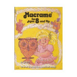Macrame for Ages 8 and Up Item 886 [Paperback] by Molly Zeimer Molly Zeimer Books