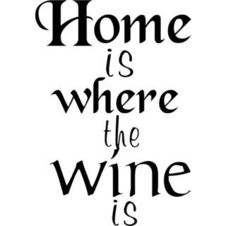 Home Is Where The Wine Is Vinyl Wall Art