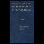 Students Guide to the Federal Rules of Civil Procedure, 2014