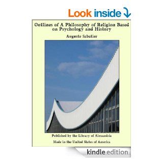 Outlines of a Philosophy of Religion Based on Psychology and History eBook Auguste Sabatier Kindle Store