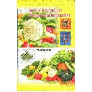 Seed Production of Commerical Vegatables Y. Sreenivas 9788189473662 Books
