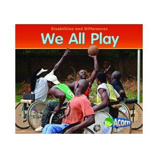 We All Play (Disabilities and Differences) (9781432921514) Rebecca Rissman Books