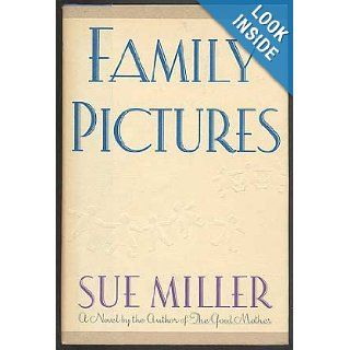 Family Pictures A Novel Sue Miller 9780060163976 Books
