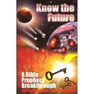 Know the Future A Bible Prophecy Breakthrough Tim McHyde Books