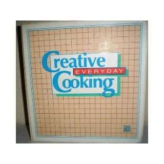 CREATIVE EVERYDAY COOKING Time Life Timelife Books Books