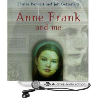 Anne Frank and Me (Audible Audio Edition) Cherie Bennett, Jeff Gottesfeld, Ann Osmond Books