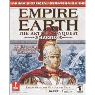 Empire Earth The Art of Conquest (Prima's Official Strategy Guide) Inc. IMGS 0086874539815 Books