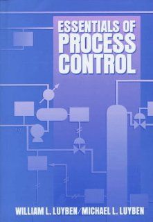 Essentials of Process Control William L. Luyben, Michael L. Luyben 9780070391727 Books