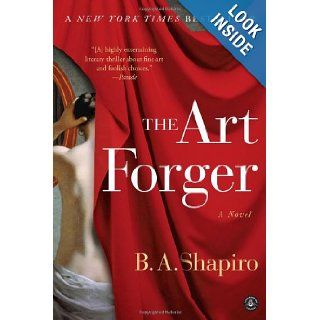 The Art Forger A Novel B. A. Shapiro 9781616203160 Books