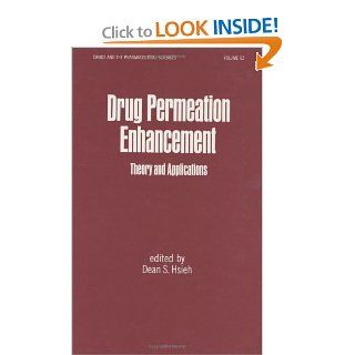 Drug Permeation Enhancement Theory and Applications (Drugs and the Pharmaceutical Sciences) 9780824790158 Medicine & Health Science Books @