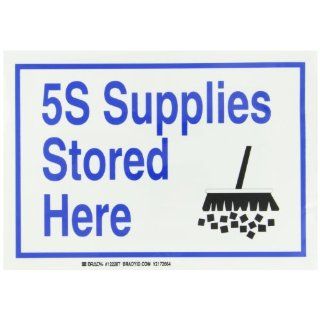 Brady 122287 Self Sticking Polyester 5 S Supplies Here Sign, 7" X 10", Legend "5S Supplies Stored Here" Industrial Warning Signs