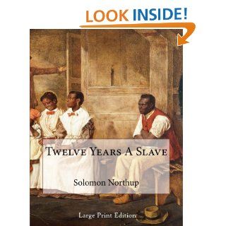 Twelve Years A Slave eBook Solomon Northup Kindle Store