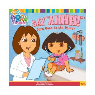 Say ""Ahhh"" (Turtleback School & Library Binding Edition) (Nick Jr. Dora the Explorer (Prebound Numbered)) (9781436434805) Phoebe Beinstein Books