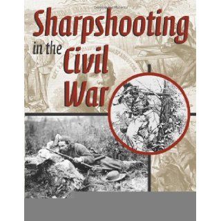 Sharpshooting in the Civil War [Paperback] [2009] (Author) Major John Plaster Books