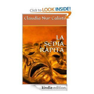 LA SEDIA RAPITA (Italian Edition) eBook claudia calisti Kindle Store